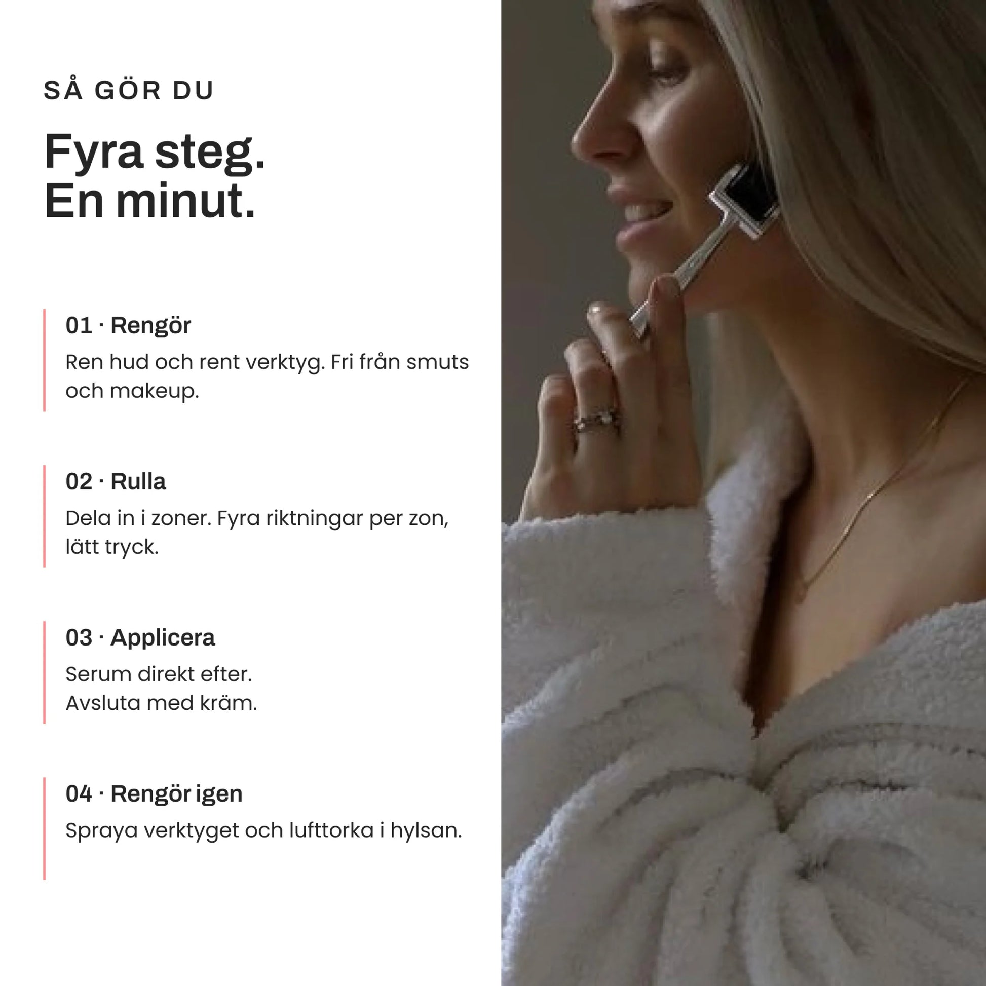 Så gör du microneedling med Skinroller PRO dermaroller – fyra steg på en minut: rengör huden, rulla i fyra riktningar, applicera serum, rengör verktyget